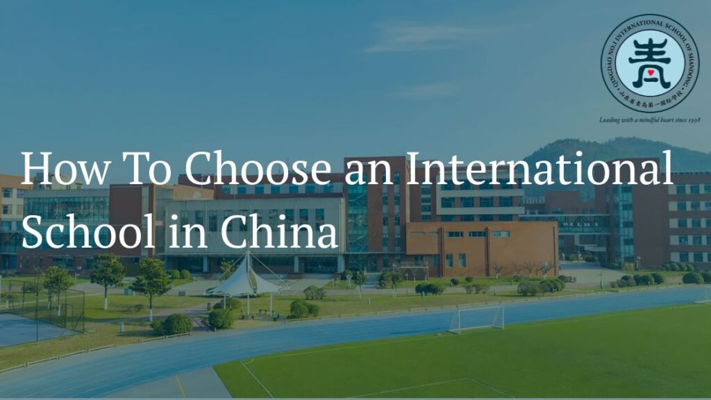 How To Choose an International School in China 12 Qingdao No. 1 International School of Shandong (QISS) campus in China with academic buildings, green lawns, and a running track in the foreground, overlaid with the text ‘How To Choose an International School in China’
