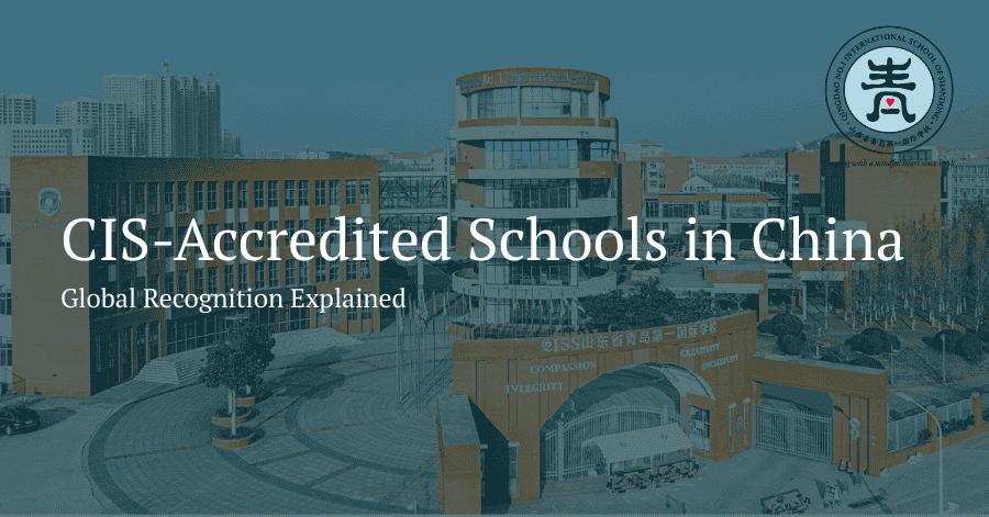 CIS-Accredited Schools in China: Global Recognition Explained 3 CIS-accredited international schools in China representing globally recognized education, safeguarding standards, and transferable learning pathways for mobile families