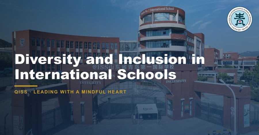 Diversity and Inclusion in International Schools — featured image showing QISS Qingdao campus with title overlay and QISS school logo.