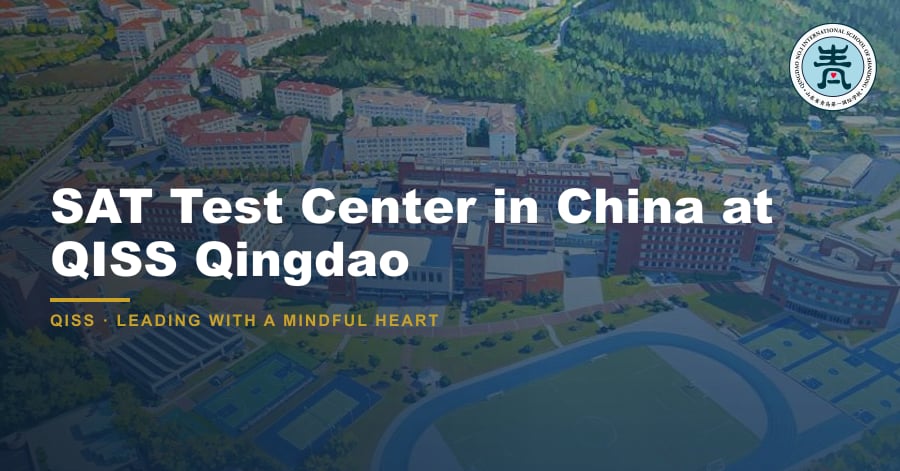SAT Test Centers in Qingdao: Where to Register and Sit 4 SAT Test Center in China at QISS Qingdao — featured image showing QISS Qingdao campus with title overlay and QISS school logo.
