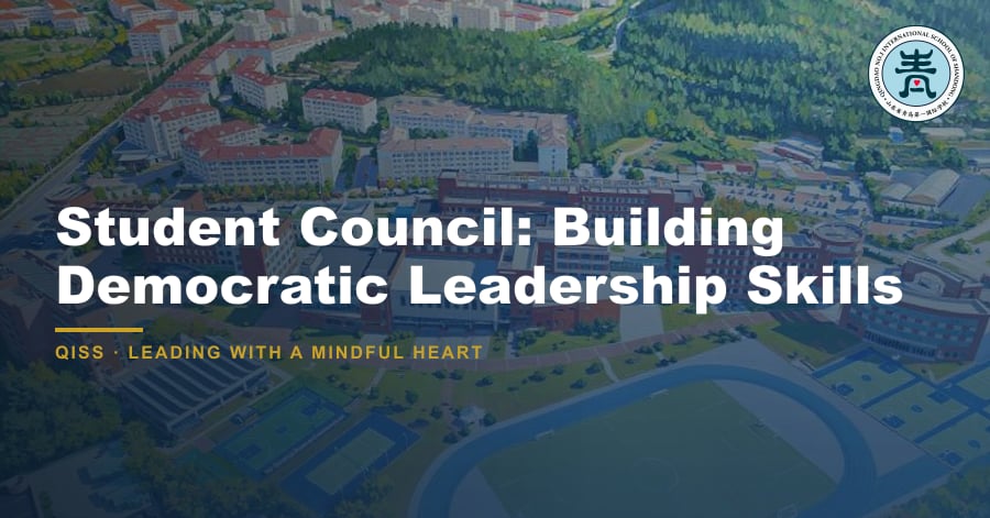 Student Council: Building Democratic Leadership Skills — featured image showing QISS Qingdao campus with title overlay and QISS school logo.