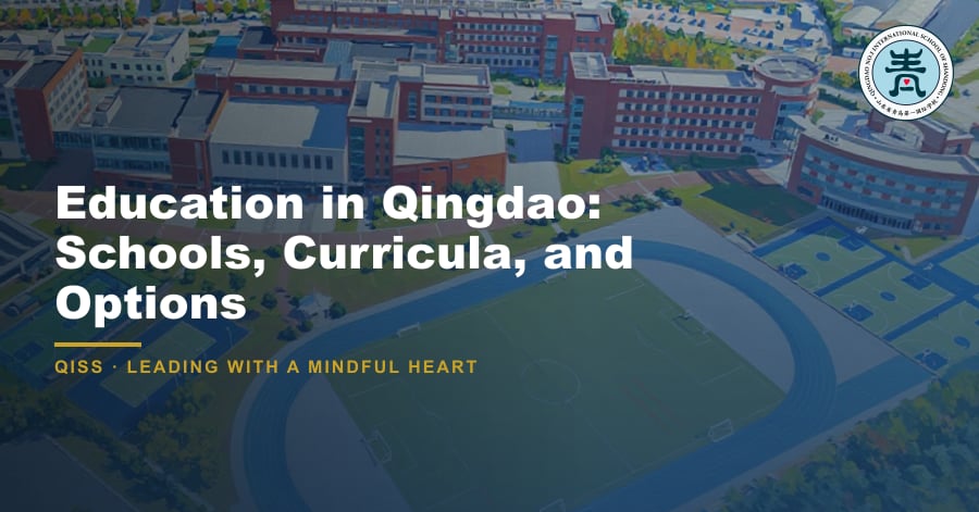 Education in Qingdao: Schools, Curricula, and Options - QISS Qingdao campus, with title overlay and school logo
