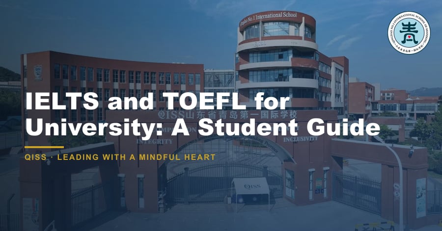 IELTS and TOEFL for University: A Student Guide - QISS Qingdao campus, with title overlay and school logo