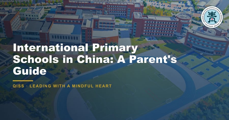 International Primary Schools in China: A Parent's Guide - QISS Qingdao campus, with title overlay and school logo