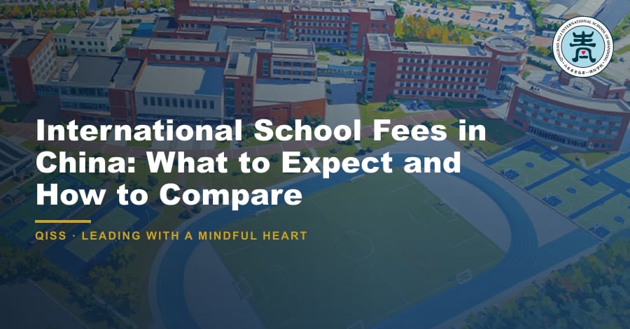 International School Fees in China: What to Expect and How to Compare - QISS Qingdao campus, with title overlay and school logo