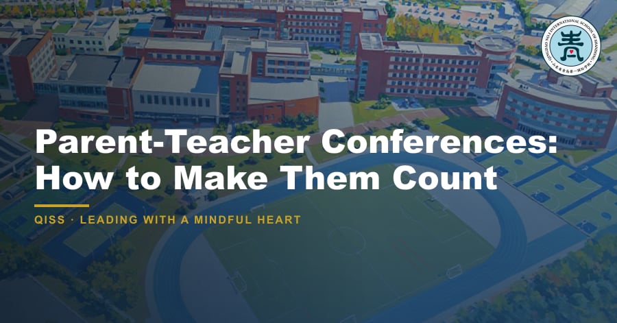 Parent-Teacher Conferences: How to Make Them Count - QISS Qingdao campus, with title overlay and school logo