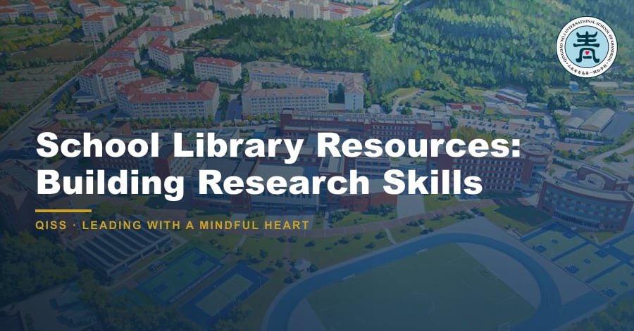 School Library Resources: Building Research Skills - QISS Qingdao campus, with title overlay and school logo