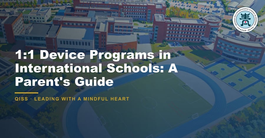 1:1 Device Programs in International Schools: A Parent's Guide - QISS Qingdao campus, with title overlay and school logo