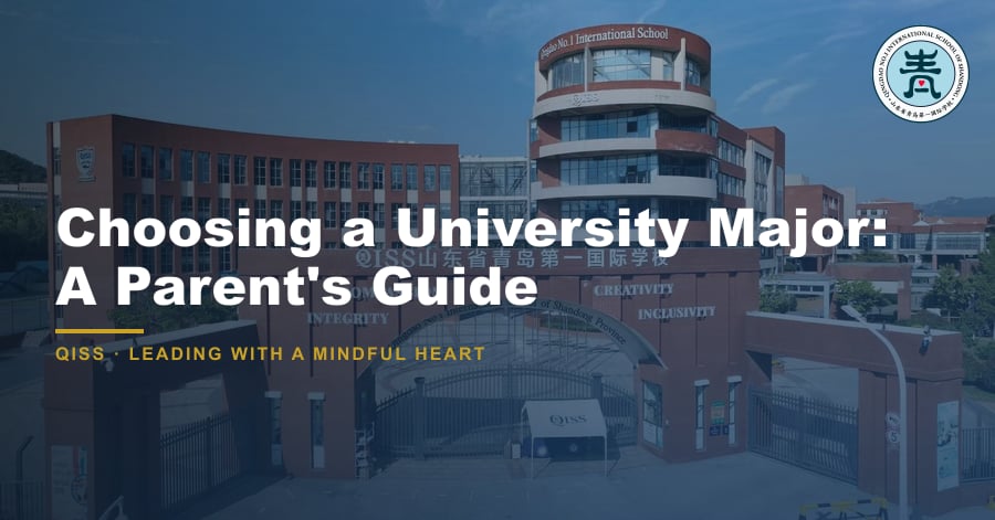 Choosing a University Major: A Parent's Guide - QISS Qingdao campus, with title overlay and school logo