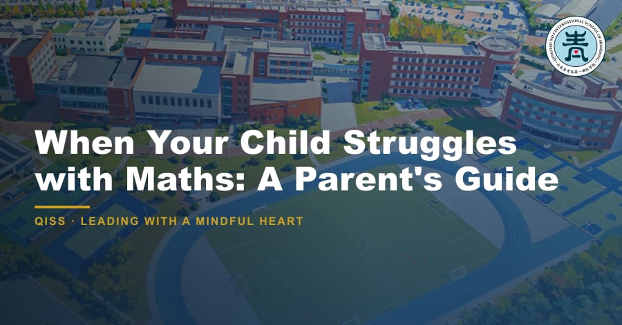 When Your Child Struggles with Maths: A Parent's Guide - QISS Qingdao campus, with title overlay and school logo