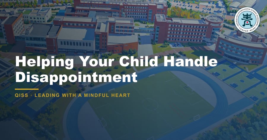 Helping Your Child Handle Disappointment - QISS Qingdao campus, with title overlay and school logo