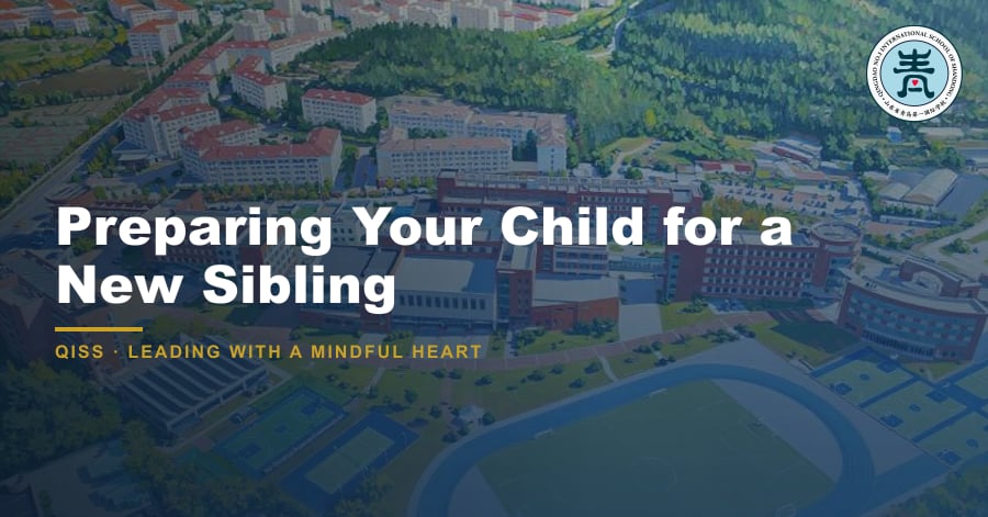 Preparing Your Child for a New Sibling - QISS Qingdao campus, with title overlay and school logo