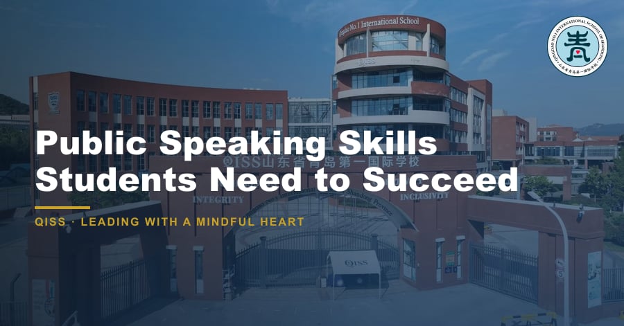 Public Speaking Skills Students Need to Succeed - QISS Qingdao campus, with title overlay and school logo