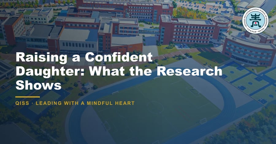 Raising a Confident Daughter: What the Research Shows - QISS Qingdao campus, with title overlay and school logo