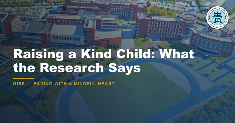 Raising a Kind Child: What the Research Says - QISS Qingdao campus, with title overlay and school logo