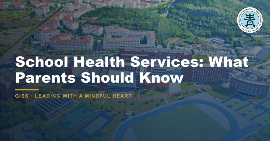 School Health Services: What Parents Should Know - QISS Qingdao campus, with title overlay and school logo