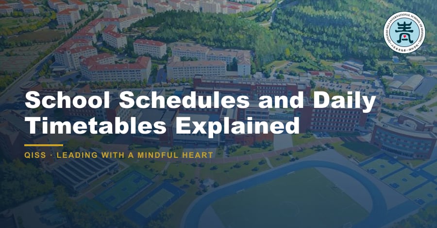 School Schedules and Daily Timetables Explained - QISS Qingdao campus, with title overlay and school logo