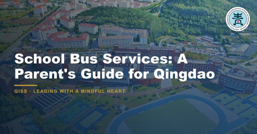 School Bus Services: A Parent's Guide for Qingdao - QISS Qingdao campus, with title overlay and school logo
