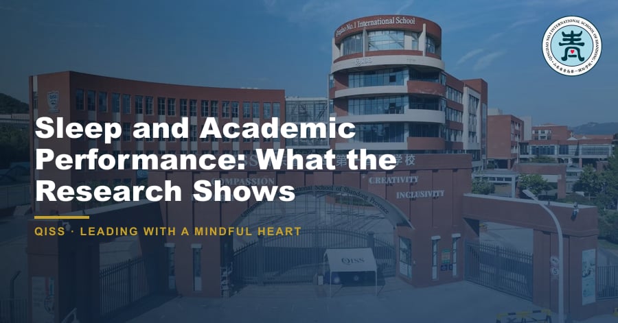 Sleep and Academic Performance: What the Research Shows - QISS Qingdao campus, with title overlay and school logo