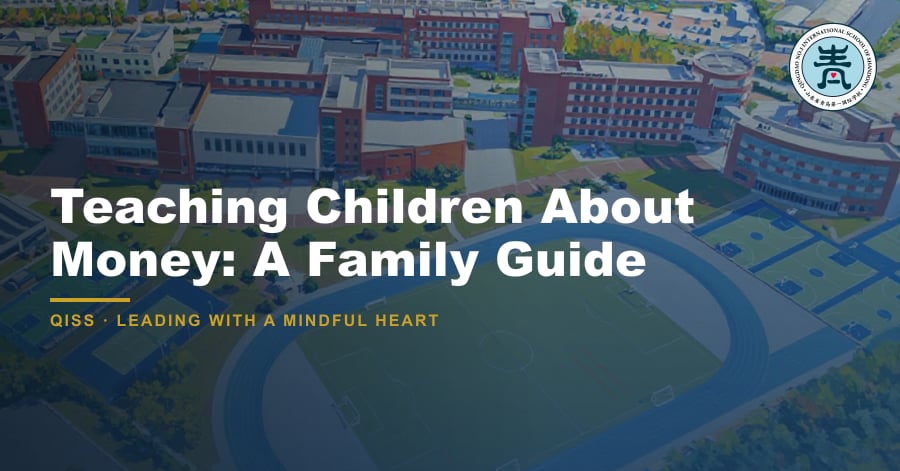 Teaching Children About Money: A Family Guide - QISS Qingdao campus, with title overlay and school logo