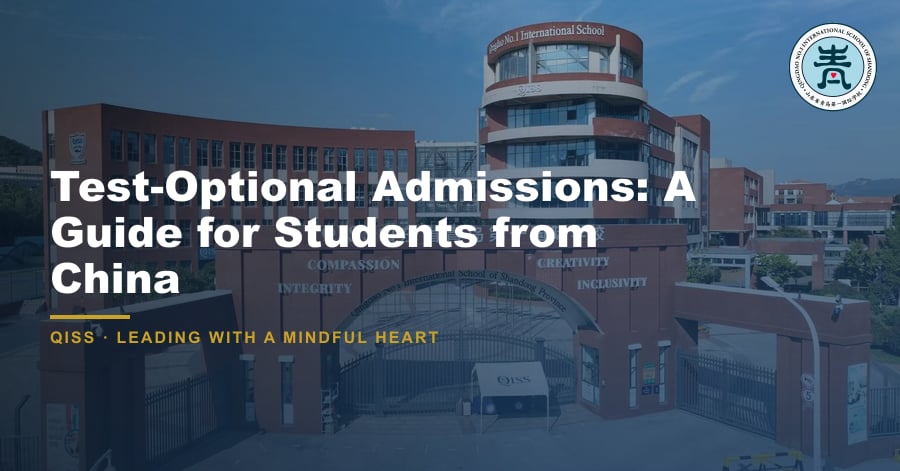 Test-Optional Admissions: A Guide for Students from China - QISS Qingdao campus, with title overlay and school logo