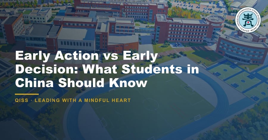 Early Action vs Early Decision: What Students in China Should Know - QISS Qingdao campus, with title overlay and school logo