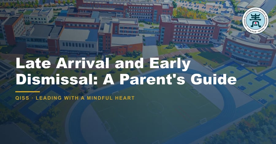 Late Arrival and Early Dismissal: A Parent's Guide - QISS Qingdao campus, with title overlay and school logo