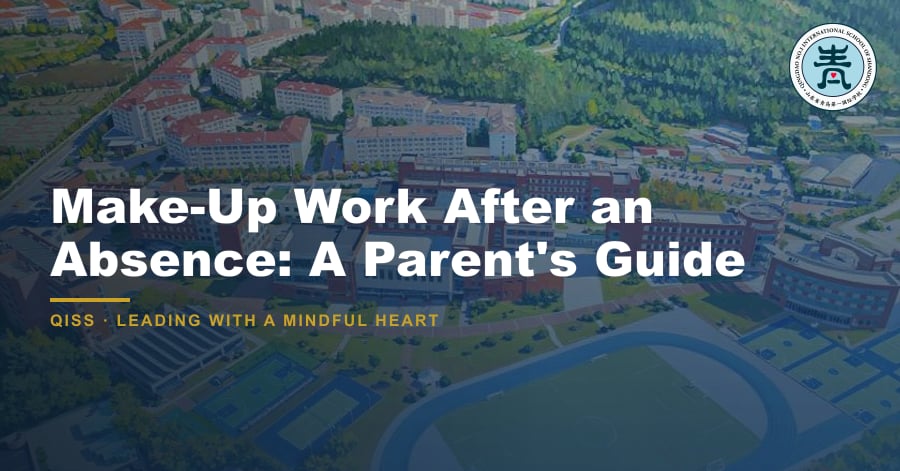 Make-Up Work After an Absence: A Parent's Guide - QISS Qingdao campus, with title overlay and school logo