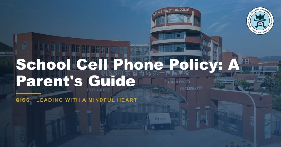School Cell Phone Policy: A Parent's Guide - QISS Qingdao campus, with title overlay and school logo