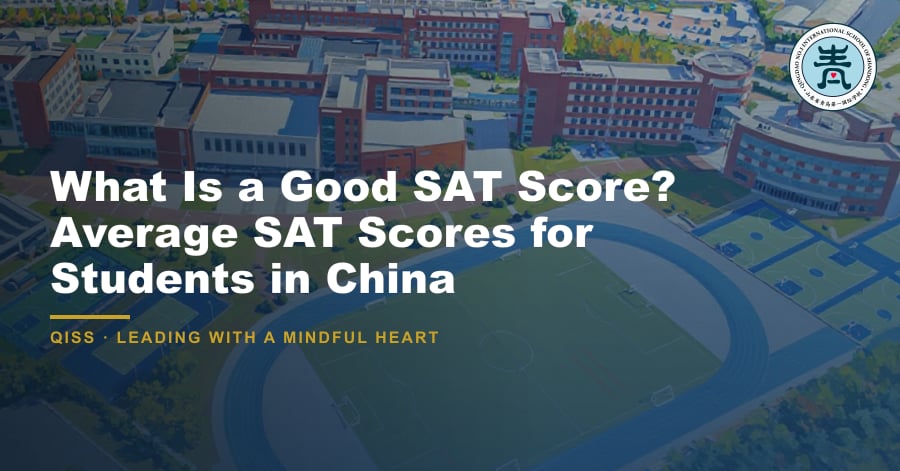 What Is a Good SAT Score? Average SAT Scores for Students in China - QISS Qingdao campus, with title overlay and school logo